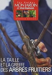 La  taille et la greffe des arbres fruitiers