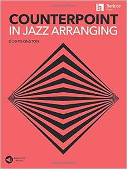 Counterpoint In Jazz Arranging Book With Online Audio Access By Bob Pilkington Pilkington Bob 9780876392041 Amazon Com Books