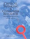 Critical Thinking in Consumer Behavior: Cases and Experiential Exercises (2nd Edition)