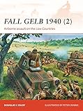Fall Gelb 1940 (2): Airborne assault on the Low Countries (Campaign) by Douglas C. Dildy, Peter Dennis