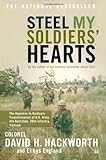 Steel My Soldiers' Hearts: The Hopeless to Hardcore Transformation of U.S. Army, 4th Battalion, 39th Infantry, Vietnam, David H. Hackworth, 0743246136