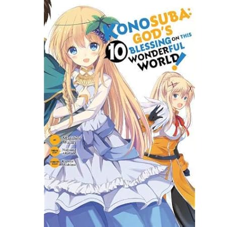 Amazon Com Konosuba God S Blessing On This Wonderful World Vol 10 Manga Konosuba Manga 10 9781975399474 Akatsuki Natsume Watari Masahito Books