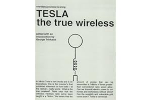 Tesla : The True Wireless (Tesla Technology Series)