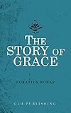 The Story of Grace by Horatius Bonar