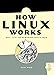 How Linux Works: What Every Superuser Should Know