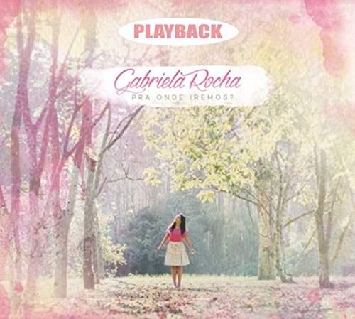 Gabriela Rocha - Pra Onde Iremos? - Zortam Music