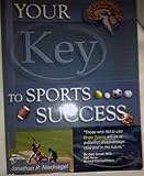 Your Key to Sports Success : Using Your Unique Brain Type to Maximize Athletic Performance, Niednagel, Jonathan P., 0916309010