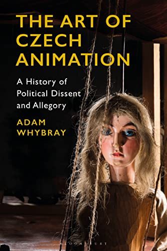 Art of Czech Animation, The: A History of Political Dissent and Allegory