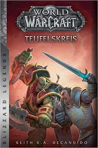 World Of Warcraft Teufelskreis Blizzard Legends Decandido Keith R A 9783833237683 Amazon Com Books