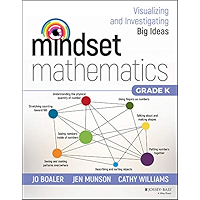 Mindset Mathematics: Visualizing and Investigating Big Ideas, Grade K book cover Mindset Mathematics: Visualizing and Investigating Big Ideas, Grade K book cover