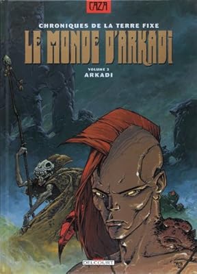 Le Monde D Arkadi T03 Arkadi Le Monde D Arkadi 3 French Edition Caza 9782840555308 Amazon Com Books