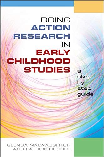 Doing action research in early childhood studies: a step-by-step guide: a step-by-step guide