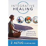 Integrative Healing: Developing Wellness in the Mind and Body
