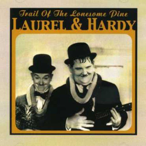 Laurel & Hardy - Trail of the Lonesome Pine - Zortam Music