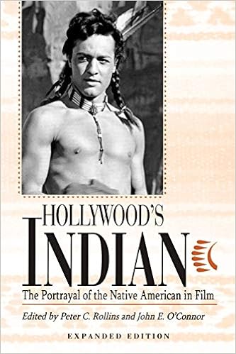 Hollywood's Indian: The Portrayal of the Native American in Film: Rollins, Peter C., O'Connor, John E.: 9780813190778: Amazon.com: Books