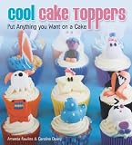 Cool Cake Toppers: Put Anything You Want on A Cake