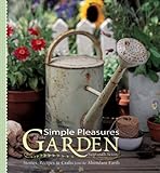 Simple Pleasures of the Garden: Stories, Recipes & Crafts from the Abundant Earth (Simple Pleasures Series) by Susannah Seton