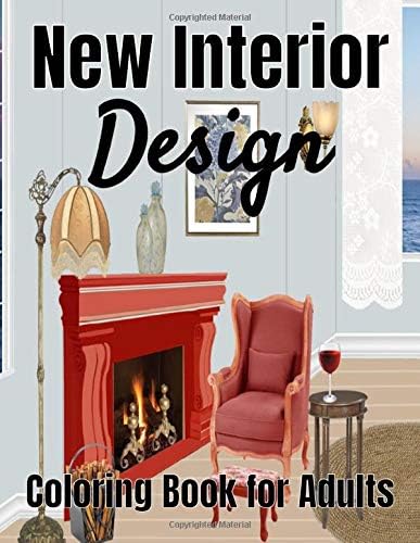 New Interior Design Coloring Book: An Adult Coloring Book with Inspirational Home Designs, Beautifully Decorated Houses for Relaxation and Stress ... Relaxing Rooms, Great alternative to a Card