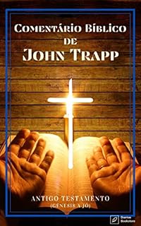 Livro Comentário Bíblico John Trapp : Antigo Testamento 1