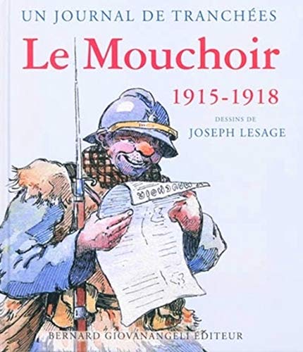 Le Mouchoir 1915-1918 : Un journal de tranchées by Philippe Durouchoux, Aurélien Ledieu