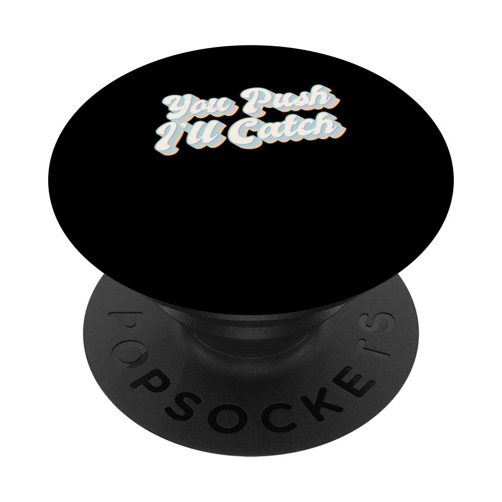 You Push I'll Catch Midwife Nurse Labor and Delivery Nurse PopSockets Swappable PopGrip