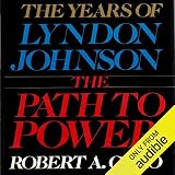 The Path to Power: The Years of Lyndon Johnson by 