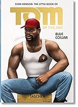 The Little Book of Tom of Finland: Blue Collar The Little Book of Tom of Finland: Blue Collar