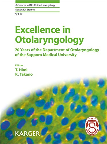 Excellence in Otolaryngology: 70 Years of the Department of Otolaryngology of the Sapporo Medical University (Advances in Oto-Rhino-Laryngology, Vol. 77)