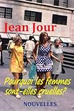 Image de Pourquoi les femmes sont-elles cruelles ? (French Edition)