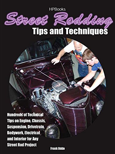 Street Rodding Tips and TechniquesHP1515: Hundreds of Technical Tips on Engine, Chassis, Suspension, Drivetrain,Bodywork, Electrical and Interior for Any Street Rod Project