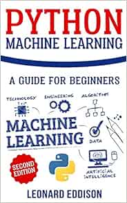 Python Machine Learning: A Guide For Beginners (Second Edition ...