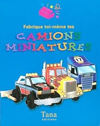 Fabrique toi-même tes camions miniatures
