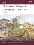 US Marine Corps Tank Crewman 1965-70: Vietnam (Warrior) by Ed Gilbert, Howard Gerrard