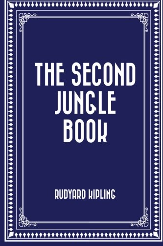 The Second Jungle Book The Second Jungle Book