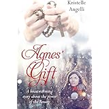 Agnes' Gift: A heartwarming story about the power of the Rosary