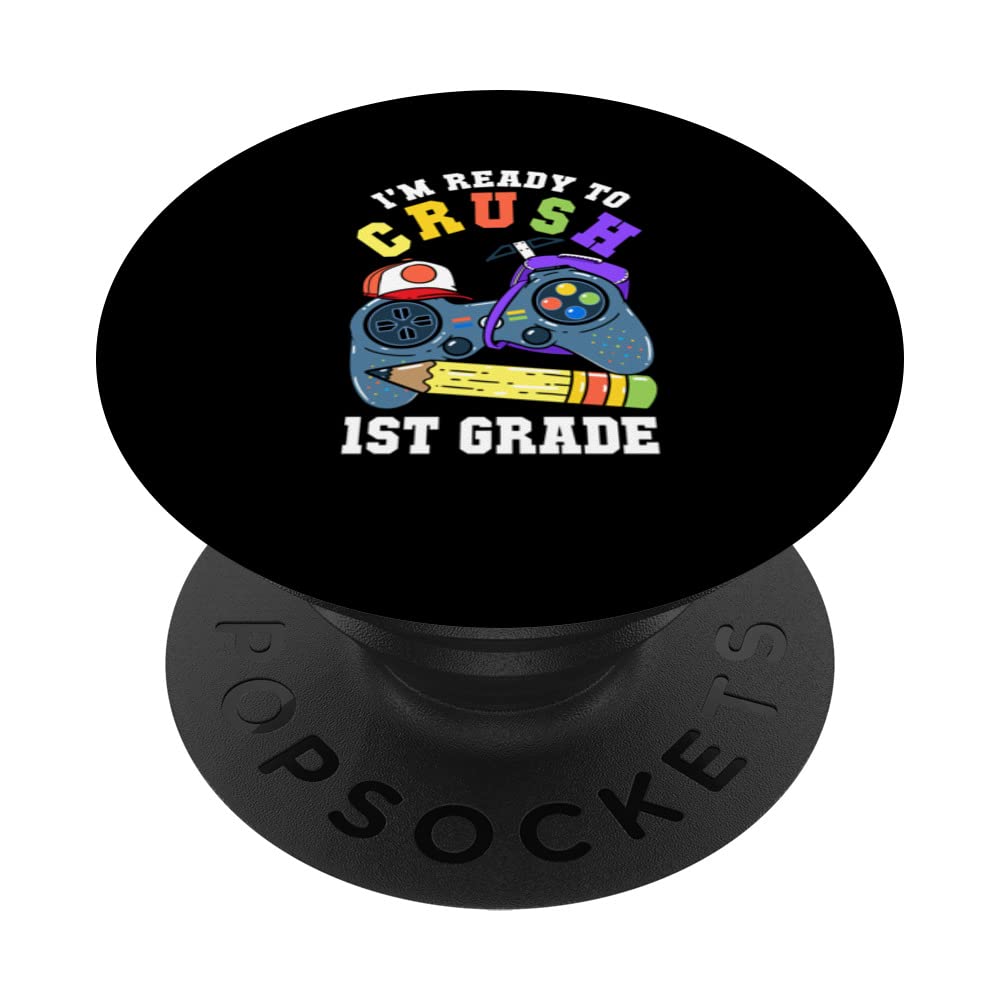I'm Ready to Crush 1st Grade Back to School Video Game Boys PopSockets Swappable PopGrip
