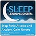 Stop Panic Attacks and Anxiety, Calm Nerves with Hypnosis, Meditation, Relaxation, and Affirmations (The Sleep Learning System)
