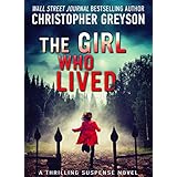 The Girl Who Lived: A Thrilling Suspense Novel