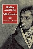 Thinking about Christ with Schleiermacher