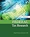 Federal Tax Research: Roby Sawyers, William A. Raabe, Gerald E ...