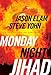 Monday Night Jihad (Riley Covington Thriller Series #1) by Jason Elam, Steve Yohn
