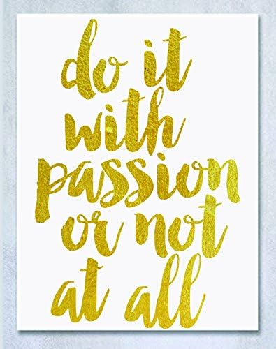 Do It With Passion Or Not At All Gold Foil Poster Inspirational Wall Art Motivational Posters Decorative Wall Art for Bedroom Poster 8 inches x 10 inches