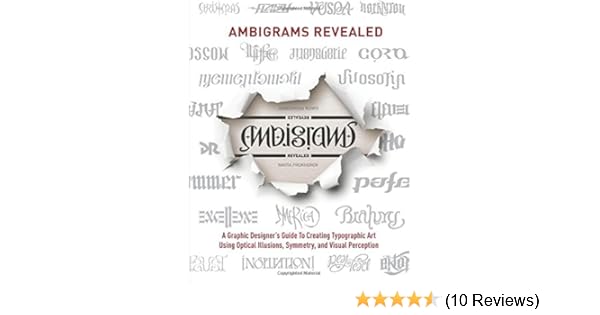 Ambigrams Revealed A Graphic Designers Guide To Creating - 