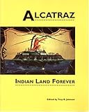 Alcatraz: Indian Land Forever (Native American Politics; No. 4)
