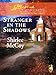 Stranger in the Shadows by Shirlee McCoy