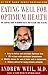 Eating Well for Optimum Health: The Essential Guide to Bringing Health and Pleasure Back to Eating