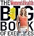 The Women's Health Big Book of Exercises: Four Weeks to a Leaner, Sexier, Healthier YOU!