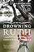 Drowning Ruth: A Novel (Oprah's Book Club)