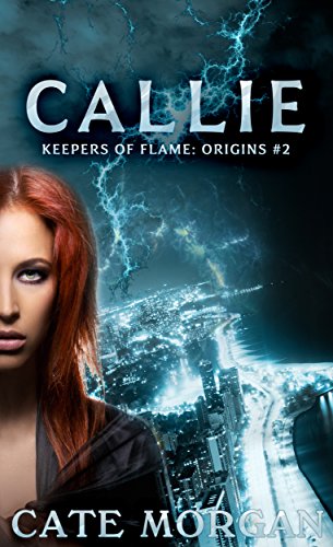 Callie (Keepers of the Flame: Origins Book 2)