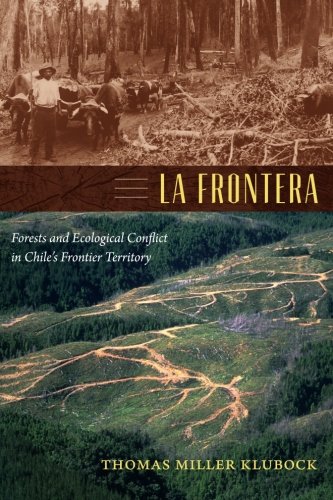 La Frontera: Forests and Ecological Conflict in Chile's Frontier Territory